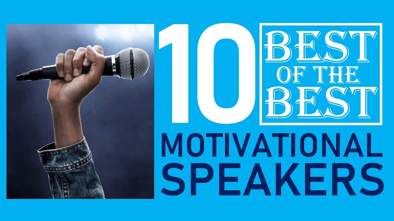 Top 10 Inspirational Speakers Who Will Motivate You to Succeed