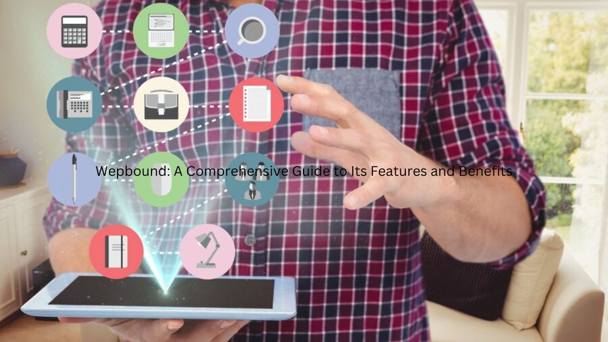 Wepbound: A Comprehensive Guide to Its Features and Benefits
